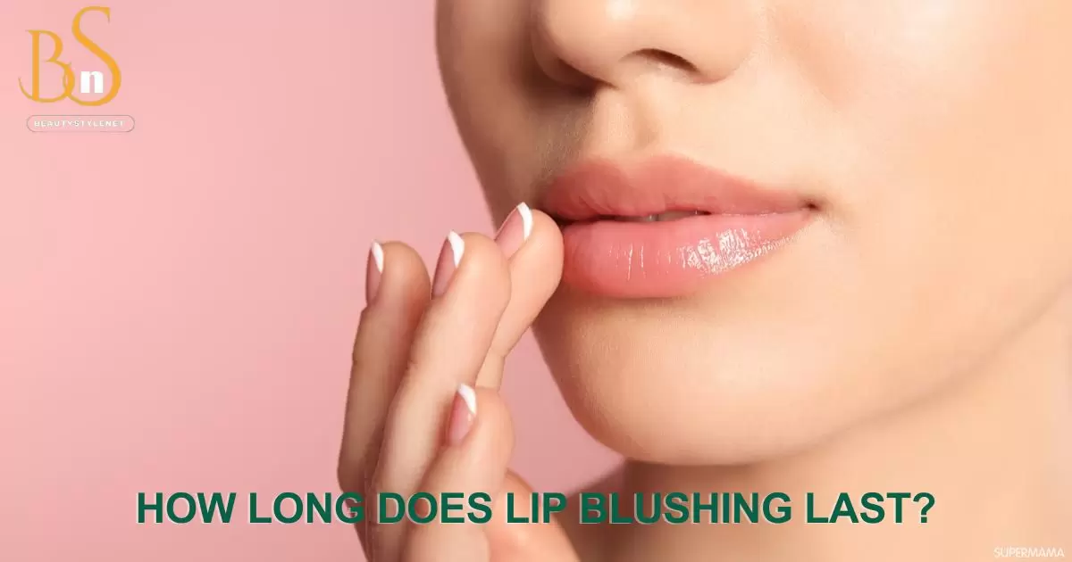 How Long Does Lip Blushing Last