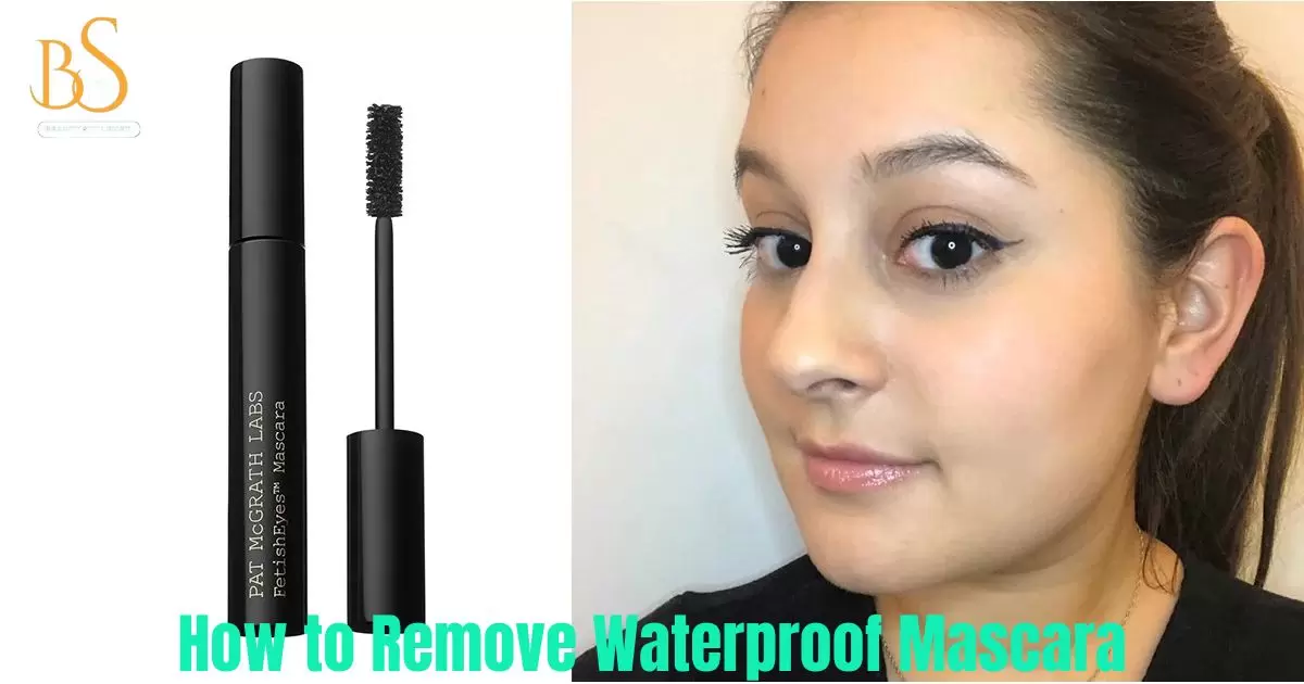 How to Remove Waterproof Mascara