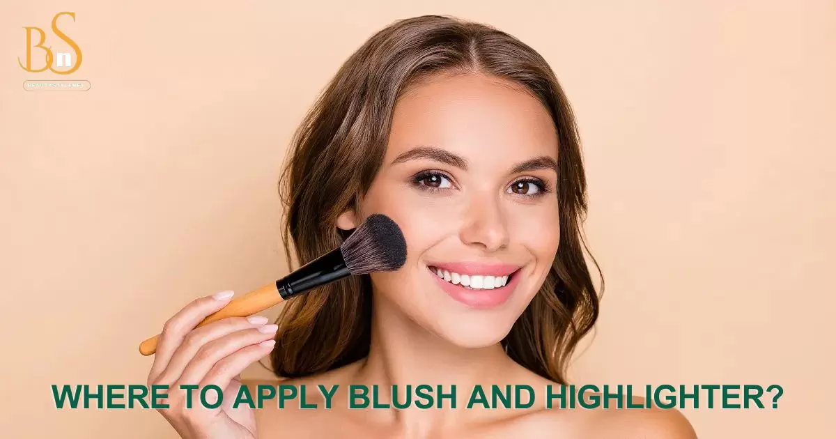 Where to Apply Blush and Highlighter