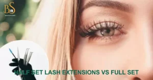 Half Set Lash Extensions vs Full Set