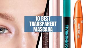 10 Best Transparent Mascara