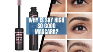 Why is Sky High so good mascara?